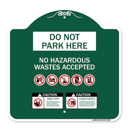 Signmission Do Not Park Here No Hazardous Waste Accepted, Green & White Aluminum Sign, 18" H, GW-1818-24147 A-DES-GW-1818-24147